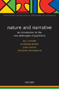 Nature and Narrative: An Introduction to the New Philosophy of Psychiatry di Bill Fulford edito da OXFORD UNIV PR