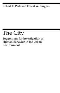 The City di Robert E. Park, Ernest W. Burgess edito da The University of Chicago Press