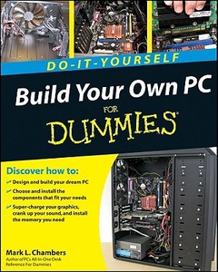 Build Your Own PC Do-It-Yourself For Dummies di Mark L. Chambers edito da John Wiley and Sons Ltd