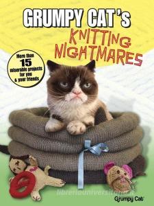 Grumpy Cat's Knitting Nightmares di Grumpy Cat edito da Dover Publications Inc.