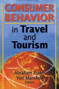 Consumer Behavior in Travel and Tourism di Kaye Sung Chon edito da Routledge
