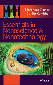 Essentials in Nanoscience and Nanotechnology di Narendra Kumar edito da Wiley-Blackwell