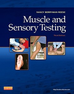 Muscle and Sensory Testing di Nancy Berryman Reese edito da SAUNDERS W B CO