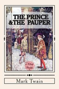 The Prince & the Pauper: [Illustrated] di Mark Twain edito da Createspace