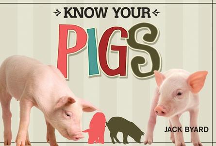 Know Your Pigs di Jack Byard edito da FOX CHAPEL PUB CO INC