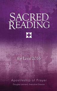 Sacred Reading For Lent 2016 di Apostleship of Prayer edito da Ave Maria Press