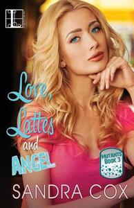 Love, Lattes and Angel di Sandra Cox edito da Kensington Publishing