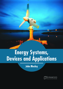 Energy Systems, Devices and Applications edito da SYRAWOOD PUB HOUSE