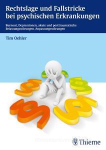Rechtslage und Fallstricke bei psychischen Erkrankungen di Tim Oehler edito da Thieme Georg Verlag