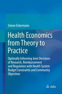 Health Economics from Theory to Practice di Simon Eckermann edito da Springer-Verlag GmbH