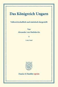 Das Königreich Ungarn. di Alexander von Matlekovits edito da Duncker & Humblot