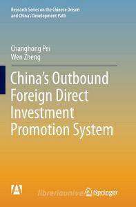 China's Outbound Foreign Direct Investment Promotion System di Changhong Pei, Wen Zheng edito da Springer Berlin Heidelberg
