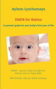 EMDR for Babies di Ayleen Lyschamaya edito da Books on Demand