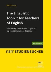 The Linguistic Toolkit for Teachers of English di Rolf Kreyer edito da Narr Dr. Gunter