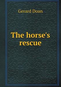 The Horse's Rescue di Gerard Doan edito da Book On Demand Ltd.
