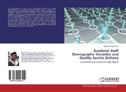 Academic Staff Demographic Variables and Quality Service Delivery di Fidelis Aduma Wonah edito da LAP Lambert Academic Publishing