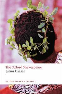 Julius Caesar: The Oxford Shakespeare di William Shakespeare edito da Oxford University Press