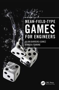 Mean-Field-Type Games For Engineers di Julian Barreiro-Gomez, Hamidou Tembine edito da Taylor & Francis Ltd