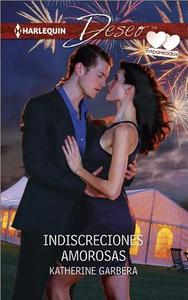 Indiscreciones Amorosas: (Indiscretions of Love) di Katherine Garbera edito da Harlequin