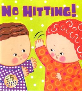 No Hitting!: A Lift-The-Flap Book di Karen Katz edito da GROSSET DUNLAP