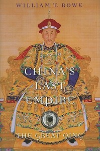 China\'s Last Empire di William T. Rowe edito da Harvard University Press