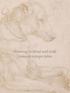 Drawing in Silver and Gold di Hugo Chapman, Stacey Sell edito da Princeton Univers. Press