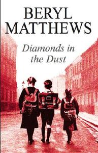 Diamonds in the Dust di Beryl Matthews edito da Severn House Publishers
