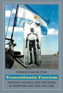 Transatlantic Fascism di Federico Finchelstein edito da Duke University Press Books