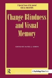 Change Blindness and Visual Memory di Daniel J. Simons edito da Taylor & Francis Ltd
