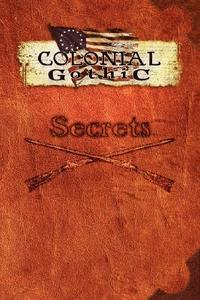 Colonial Gothic: Secrets di Richard Iorio II, James Maliszewski edito da ROGUE GAMES INC