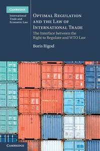 Optimal Regulation and the Law of International Trade di Boris Rigod edito da Cambridge University Press