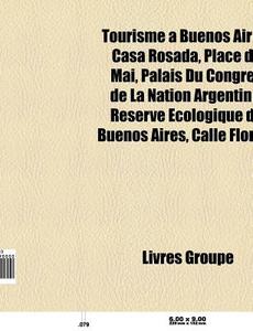 Tourisme Buenos Aires: Casa Rosada, Pl di Livres Groupe edito da Books LLC, Wiki Series