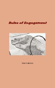 Rules of Engagement di John Vetterlein edito da AuthorHouse UK