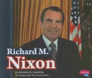 Richard M. Nixon di Michelle M. Hasselius edito da CAPSTONE PR