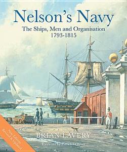 Nelson's Navy, Revised and Updated: The Ships, Men, and Organization, 1793-1815 di Brian Lavery edito da U S NAVAL INST PR