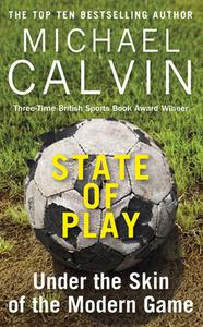 State of Play di Michael Calvin edito da Cornerstone