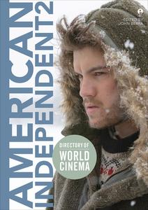 Directory of World Cinema - American Independent 2 di John Berra edito da University of Chicago Press
