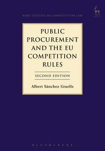 Public Procurement And The Eu Competition Rules di Albert Sanchez Graells edito da Bloomsbury Publishing Plc
