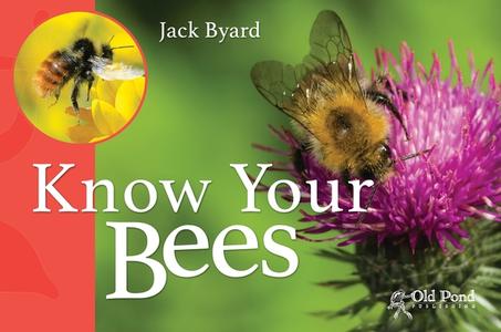 Know Your Bees di Jack Byard edito da Fox Chapel Publishers International