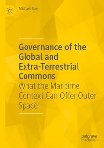 Governance of the Global and Extra-Terrestrial Commons di Michael Roe edito da Springer International Publishing