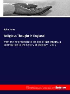 Religious Thought in England di John Hunt edito da hansebooks