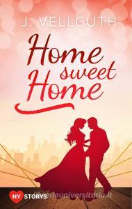 Home sweet Home di J. Vellguth edito da Books on Demand