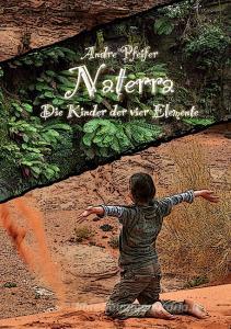 Naterra - Die Kinder der vier Elemente di Andre Pfeifer edito da Books on Demand