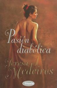 Pasion Diabolica di Teresa Medeiros edito da URANO PUB INC