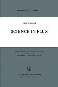 Science in Flux di J. Agassi edito da Springer Netherlands