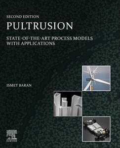 Pultrusion: State-Of-The-Art Process Models with Applications di Ismet Baran edito da ELSEVIER