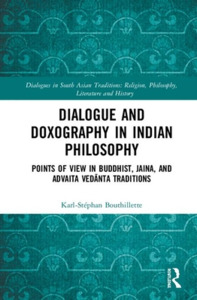 Dialogue And Doxography In Indian Philosophy di Karl-Stephan Bouthillette edito da Taylor & Francis Ltd