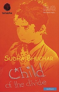 Child of the Divide di Sudha Bhuchar edito da Bloomsbury Publishing PLC