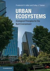 Urban Ecosystems di Frederick R. Adler, Colby J. Tanner edito da Cambridge University Press
