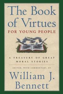 The Book of Virtues for Young People: A Treasury of Great Moral Stories di William J. Bennett edito da SIMON & SCHUSTER BOOKS YOU